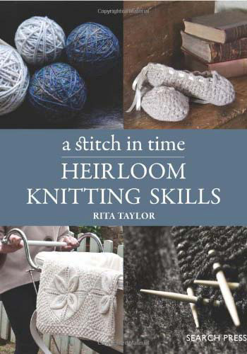 A Stitch in Time: Heirloom Knitting Skills